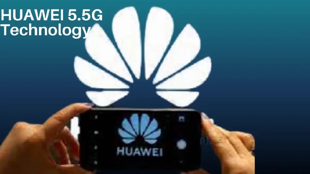 Huawei 5.5G Technology is already about to be introduced faster and stronger